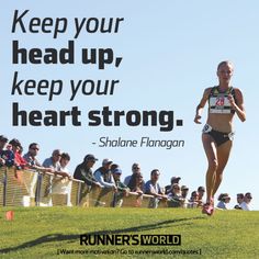 a woman running in front of a crowd with a quote on it that says keep your head up, keep your heart strong