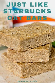 three bars stacked on top of each other with the words just like starbuckss oat bars