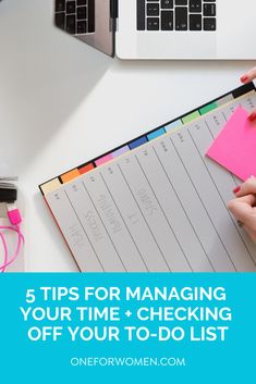 a woman's hand writing on a clipboard with the words 5 tips for managing your time and checking off your to - do list