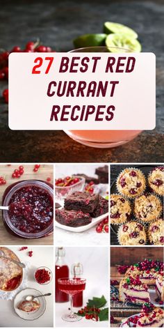 different pictures with the words best red curran recipes on them and images of cranberry desserts