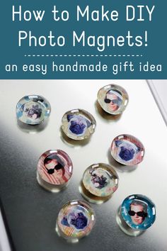 an easy handmade gift idea for photo magnets with the text how to make diy photo magnets