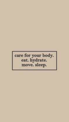 a sign that says, care for your body eat hydrate move sleep