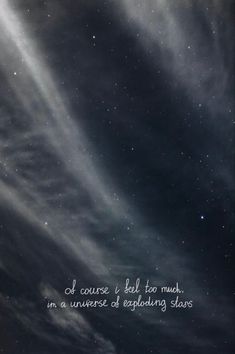 the sky is filled with clouds and stars that say, i can't tell how much