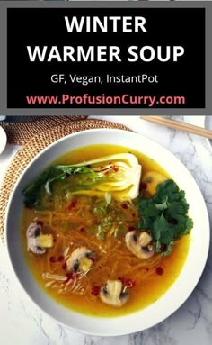 a white bowl filled with soup next to chopsticks on a table and the title winter warmer soup gf, vegan, instant pot