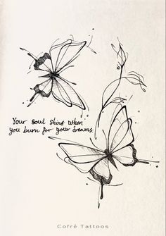 two butterflies with the words your soul shine when you burn for your dreams