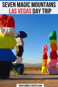 seven magic mountains in las vegas day trip with text overlay reading seven magic mountains las vegas day trip