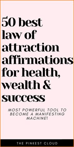 the 50 best law of attraction affirmations for health and success, with text that reads