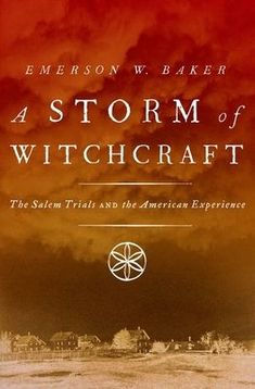 a storm of witchcraft the salem trials and the american experience