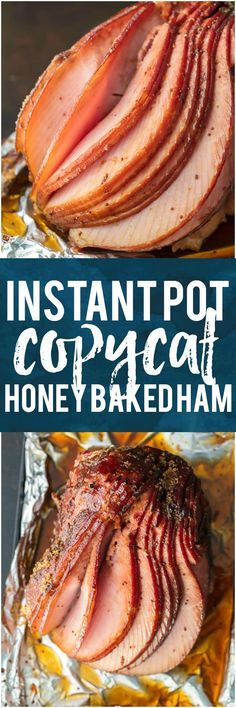 instant pot roast with honey - baked ham on tin foil and text overlay that reads instant pot cookbook honey - baked ham