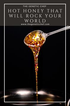 honey being poured into a pan with the words hot honey that will rock your world