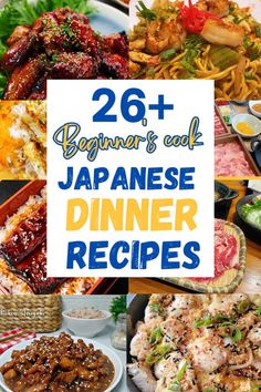 the japanese dinner menu with text overlay that reads, 26 beginner's eat japanese dinner recipes