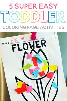 a flower made out of colored paper with the title 5 super easy toddler coloring page activities