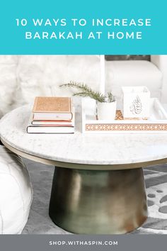 a coffee table with books on it and the words 10 ways to increase barak at home