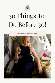 Person in an airplane seat holding a glass of wine, under the text "30 Things To Do Before 30!" 30 Things To Do Before 30, Things To Do Before 30, Digital Detox