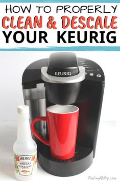 how to properly clean and descale your keurig coffee maker with instructions