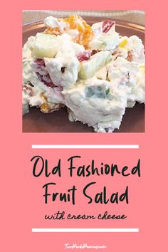 old fashioned fruit salad with cream cheese on a pink background and text overlay that reads, old fashioned fruit salad with cream cheese