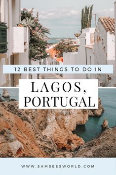 the best things to do in lago's portugal, portugal with text overlay