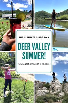 the ultimate guide to a deer valley summer with pictures of people on surfboards and paddle boards