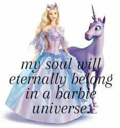 a barbie doll and a unicorn with the words, my soul will eternally belong in a barbeque universe