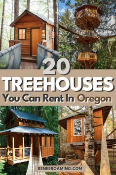 the cover of 20 treehouses you can rent in oregon, with pictures of trees and houses