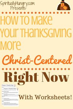 a poster with the words how to make your thanksgiving more christ - centered right now