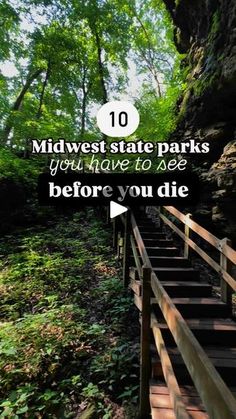 stairs leading up to the top of a hill with text overlay reading 10 midwest state parks you have to see before you die