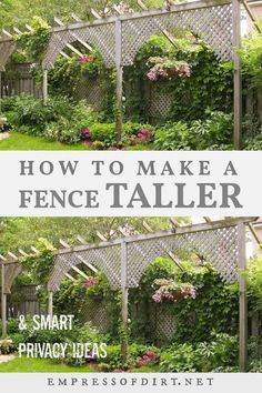 a fence with flowers growing on it and the words how to make a fence taller