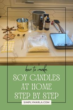 candles at home step by step with text overlay that reads how to make soy candles at home step by step