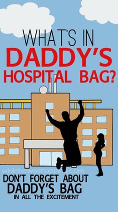 a poster with the words, what's in daddy's hospital bag?