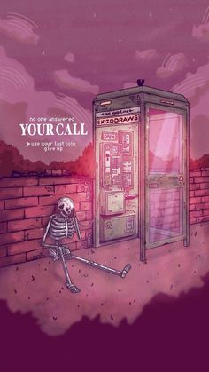 a skeleton sitting in front of a phone booth with the words your call written on it