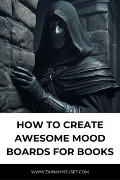 a man dressed in black with the words how to create awesome mood boards for books