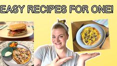 a woman holding her hand up in front of four different pictures with the words easy recipes for one