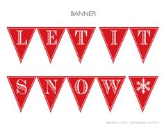 three red pennants with the words let it snow on them