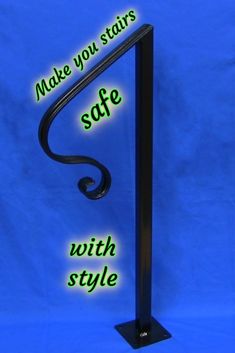 a metal pole with the words make you stats safe with style on it, against a blue background