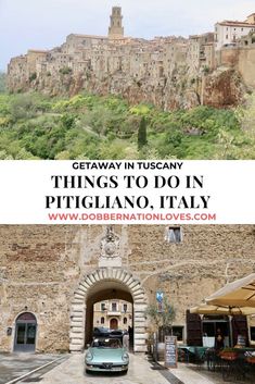 a car parked in front of a stone building with the words getaway in tuscany things to do in pitigliano, italy