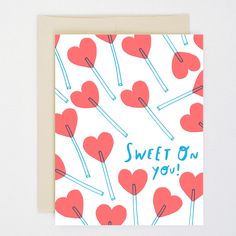 a card with hearts on it that says sweet on you