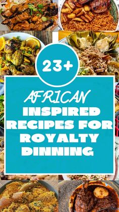 the cover of 23 african inspired recipes for royaltyy dinneres, including meats and vegetables