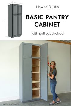 a woman standing in front of a cabinet with the words how to build a basic pantry cabinet