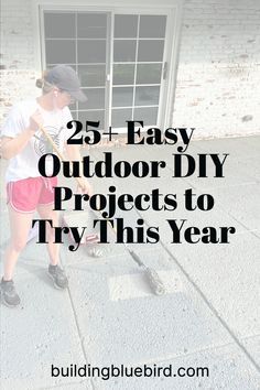 a girl with a baseball bat and ball in her hand on the sidewalk, text reads 25 easy outdoor diy projects to try this year