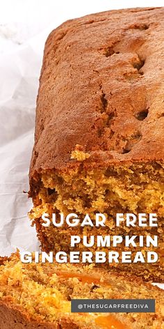 a loaf of sugar free pumpkin gingerbread bread with the text overlay that reads, sugar free pumpkin gingerbread bread