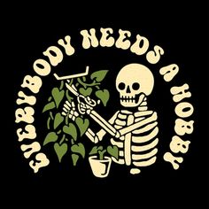 a skeleton holding a potted plant with the words body needs a hug on it