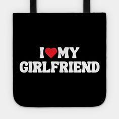 i love my girlfriend tote bag