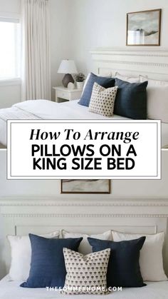 a bed with pillows on top and the words how to arrange pillows on a king size bed