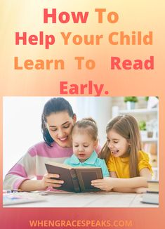 two girls reading a book with the title how to help your child learn to read early