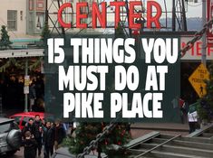 a sign that says 15 things you must do at pike place