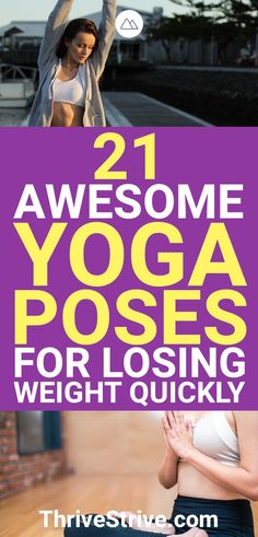 a woman doing yoga poses with the words 21 awesome yoga poses for losing weight quickly