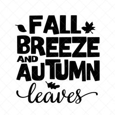 the fall breeze and autumn leaves svt file is shown in black on a white background