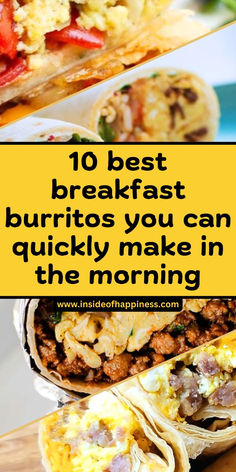 breakfast burritos with the words 10 best breakfast burritos you can quickly make in the morning