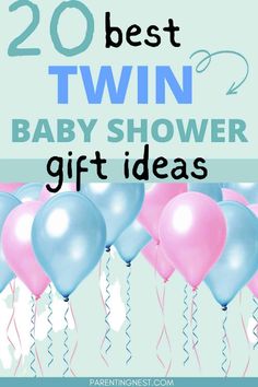 balloons and streamers with the words 20 best twin baby shower gift ideas on it