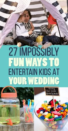 two children sitting in a tent with the words 27 impossbly fun ways to entertain kids at your wedding